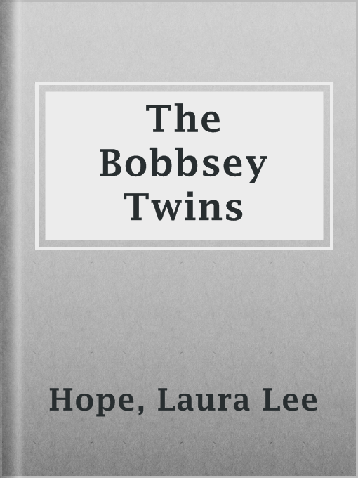 Title details for The Bobbsey Twins by Laura Lee Hope - Available